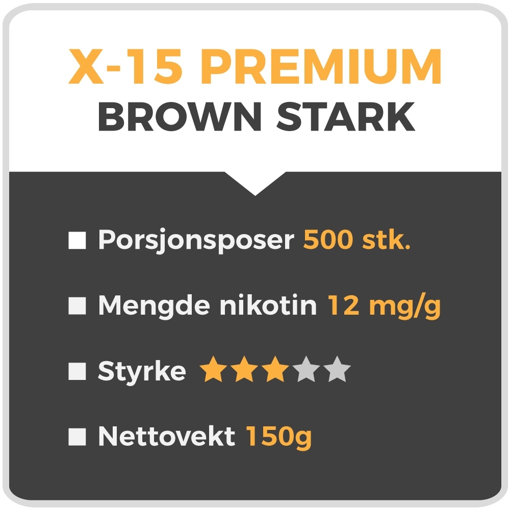 X-15 Premium Brown gir deg 500 porsjonsposer, tilsvarende ca. 20 bokser ferdig porsjonssnus. Det eneste du trenger å gjøre er å tilsette vann, og eventuell snusaroma. X-15 Premium Brown har en fyldig og robust tobakkssmak.